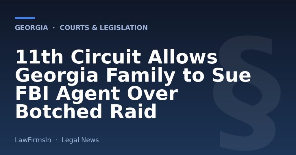 11th Circuit Allows Georgia Family to Sue FBI Agent Over Botched Raid