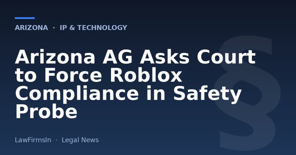Arizona AG Asks Court to Force Roblox Compliance in Safety Probe