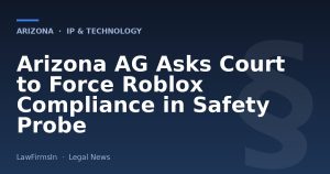 Arizona AG Asks Court to Force Roblox Compliance in Safety Probe