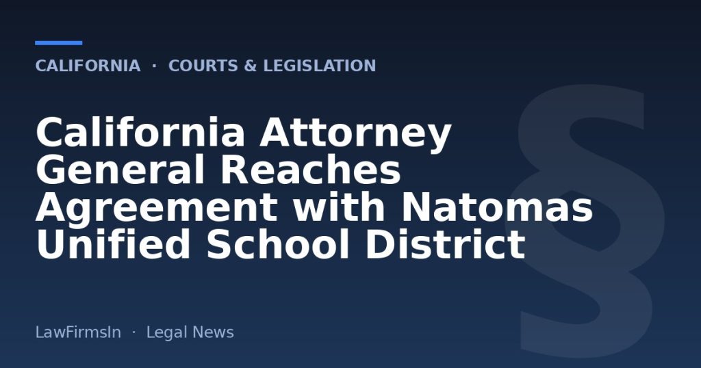 California Attorney General Reaches Agreement with Natomas Unified School District