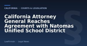 California Attorney General Reaches Agreement with Natomas Unified School District