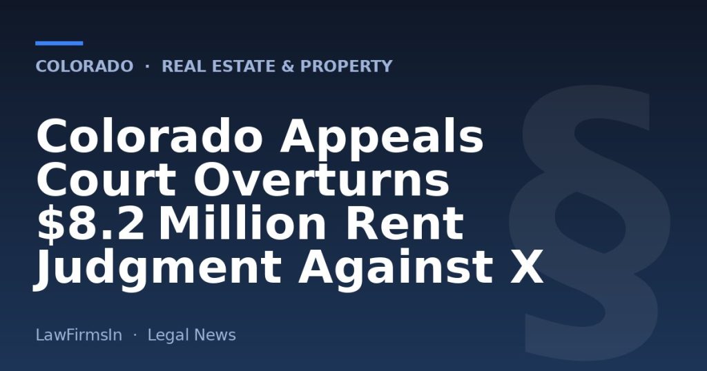 Colorado Appeals Court Overturns $8.2 Million Rent Judgment Against X