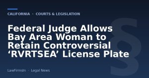 Federal Judge Allows Bay Area Woman to Retain Controversial ‘RVRTSEA’ License Plate