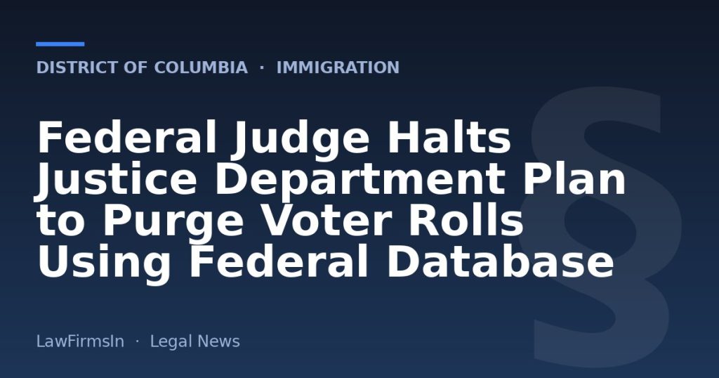 Federal Judge Halts Justice Department Plan to Purge Voter Rolls Using Federal Database