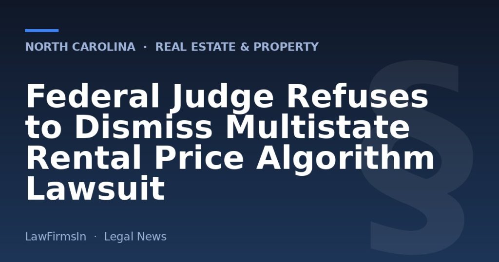 Federal Judge Refuses to Dismiss Multistate Rental Price Algorithm Lawsuit