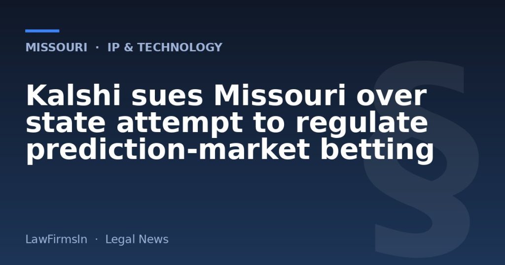 Kalshi sues Missouri over state attempt to regulate prediction‑market betting