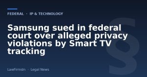 Samsung sued in federal court over alleged privacy violations by Smart TV tracking