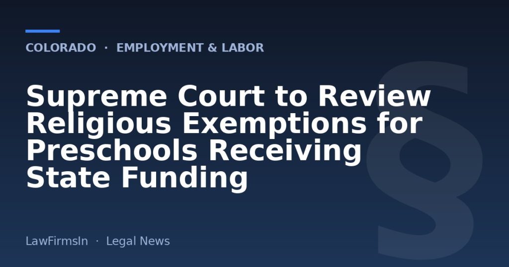 Supreme Court to Review Religious Exemptions for Preschools Receiving State Funding