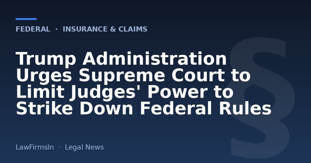 Trump Administration Urges Supreme Court to Limit Judges' Power to Strike Down Federal Rules