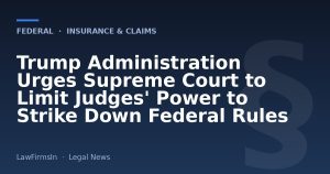 Trump Administration Urges Supreme Court to Limit Judges' Power to Strike Down Federal Rules